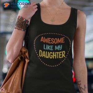 awesome like my daughter gift papa funny fathers day dad shirt tank top 4