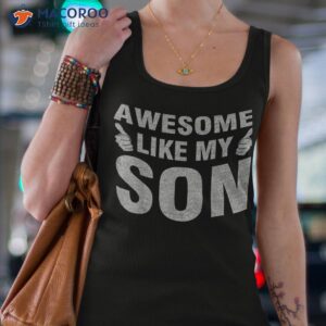 awesome like my son mothers day fathers birthday dad mom shirt tank top 4