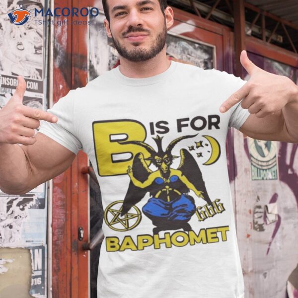 B Is For Baphomeshirt