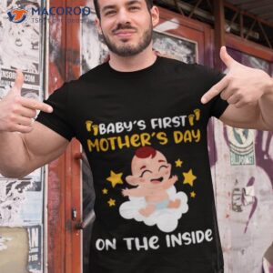 Baby’s First Mother’s Day On The Inside Mama Shirt