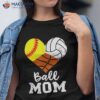 Ball Mom Funny Softball Volleyball Basketball Shirt