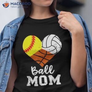 ball mom funny softball volleyball basketball shirt tshirt