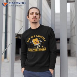 ban the fascists save the book funny book lover shirt sweatshirt 1