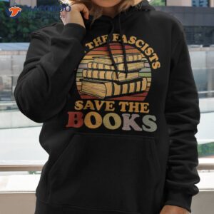 ban the fascists save the books funny book shirt hoodie 2