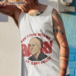barry hbo its not polite noho hank shirt tank top 1