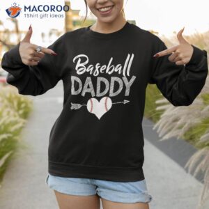 baseball daddy shirt best gift idea for father s day sweatshirt