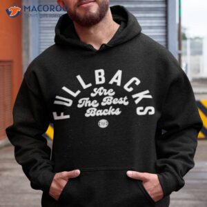 Bbb Printing Fullbacks Are The Best Backs Shirt