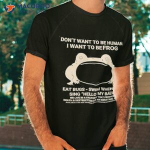 be frog available until may 7th shirt tshirt