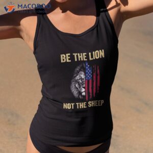 be the lion not sheep us patriotic veteran shirt tank top 2