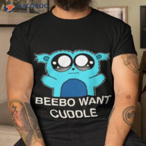 beebo want cuddle trails of cold steel shirt tshirt