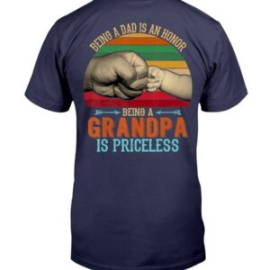 Being A Dad Is An Honor Being A Grandpa Is Priceless Shirt