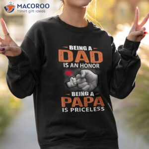 being a dad is an honor papa priceless for father shirt sweatshirt 2