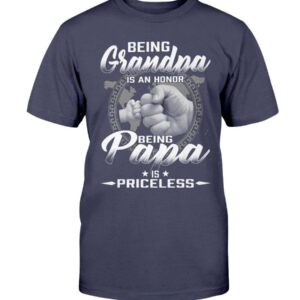 Being Grandpa Is An Honor Being Papa Is Priceless Shirt