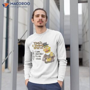 bert yeah i drink ipas shirt sweatshirt 1