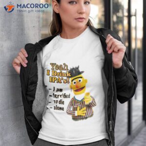 bert yeah i drink ipas shirt tshirt 3