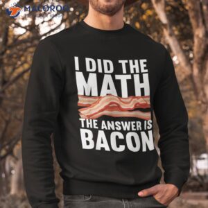 best bacon art for food pork meat lovers shirt sweatshirt 1