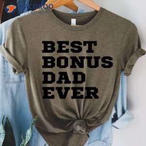 Best Bonus Dad Ever Shirt