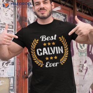 Best Calvin Ever Funny Saying First Name Calvin Shirt