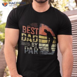 best dad by par retro vintage father s day golf lover golfer shirt tshirt