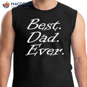 best dad ever tank top gift ideas for my dad 0