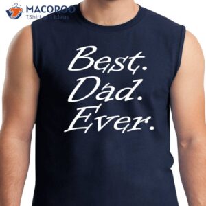 best dad ever tank top gift ideas for my dad 1