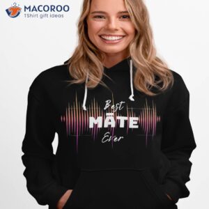 best mate ever latvian mother s day gifts mom daughter son shirt hoodie 1