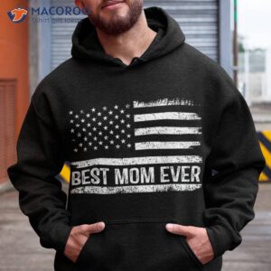 best mom ever american flag gifts mommy mother s day shirt hoodie