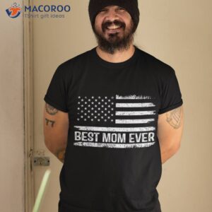 best mom ever american flag gifts mommy mother s day shirt tshirt 2