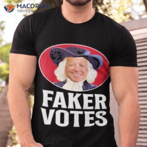 biden faker votes t shirt tshirt