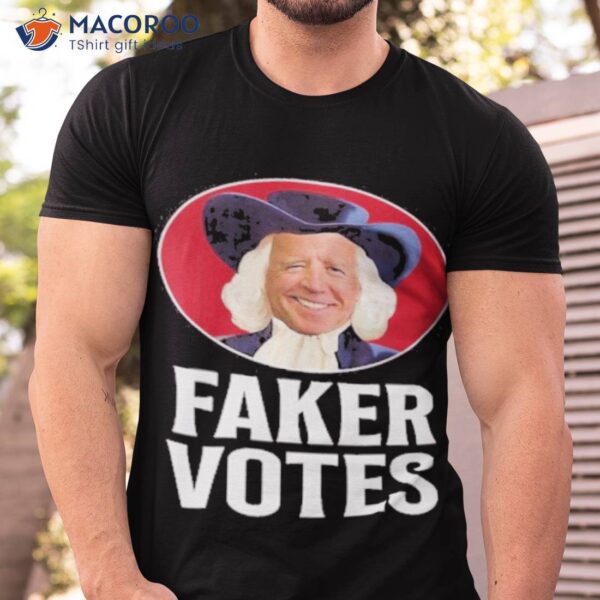 Biden Faker Votes Shirt