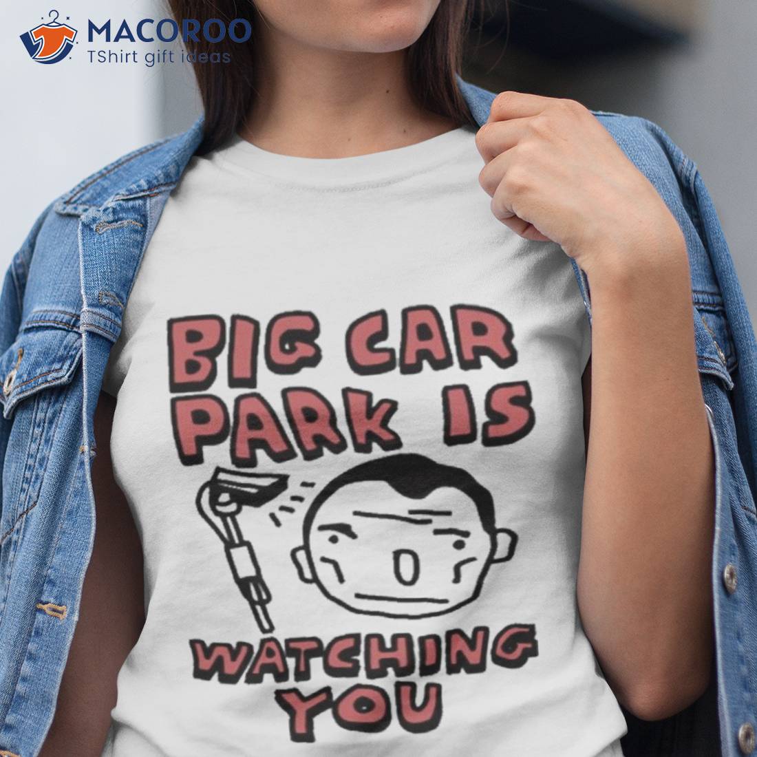 Big Car Park Is Watching You Shirt Big Car Park Is Watching You Shirt