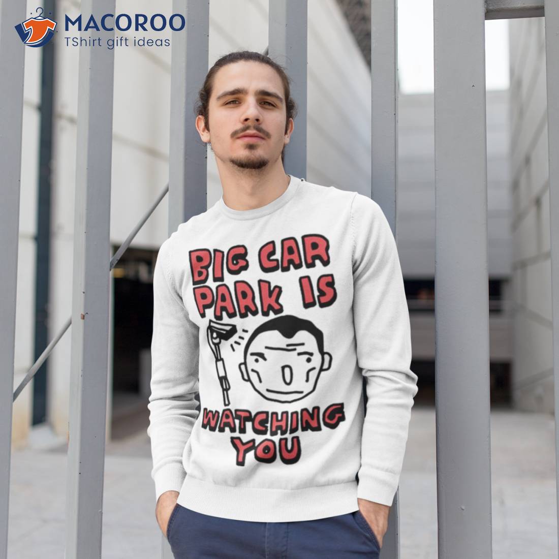 Big Car Park Is Watching You Shirt Big Car Park Is Watching You Shirt
