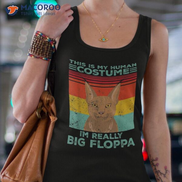 Big Floppa Caracal My Human Costume I’m Really Shirt