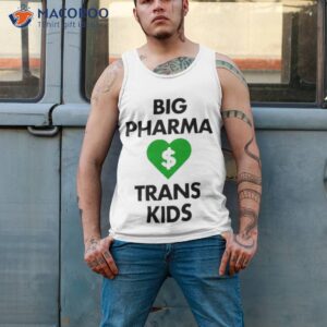 big pharma love trans kids shirt tank top 2