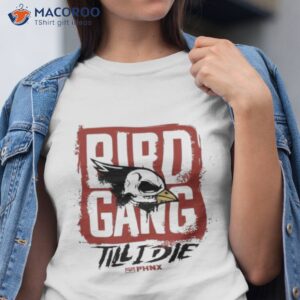 bird gang till i die shirt tshirt