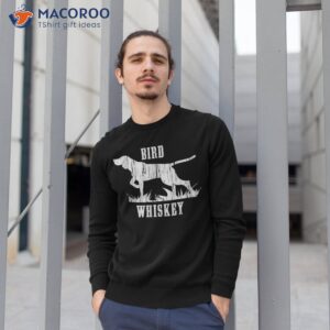 bird whiskey dog shirt sweatshirt 1