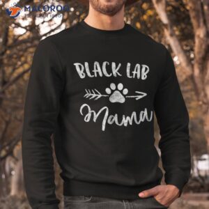 black lab mama labrador retriever lover gifts dog mom mother shirt sweatshirt