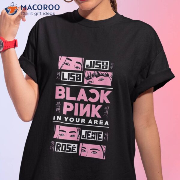 Black Pink In Your Area K-pop Korean Pop K-pop Lover Shirt