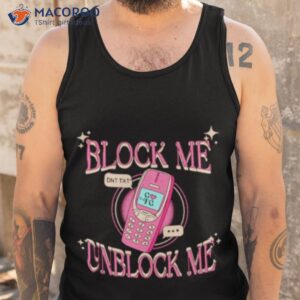 block me unblock me shirt tank top