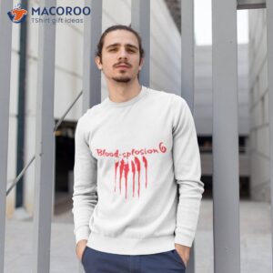 blood splosion 6 from one day at a time shirt sweatshirt 1