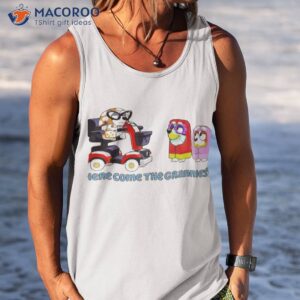 bluey granny here come the grannies shirt tank top