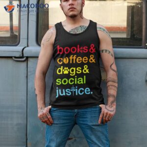 books and coffee dogs and social justice shirt tank top 2