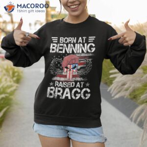 born at ft benning raised fort bragg airborne veterans day shirt sweatshirt