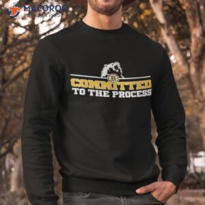 boston bruins committed to the process shirt sweatshirt