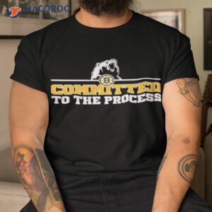 boston bruins committed to the process shirt tshirt