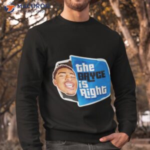 bryce up son the bryce is right shirt sweatshirt