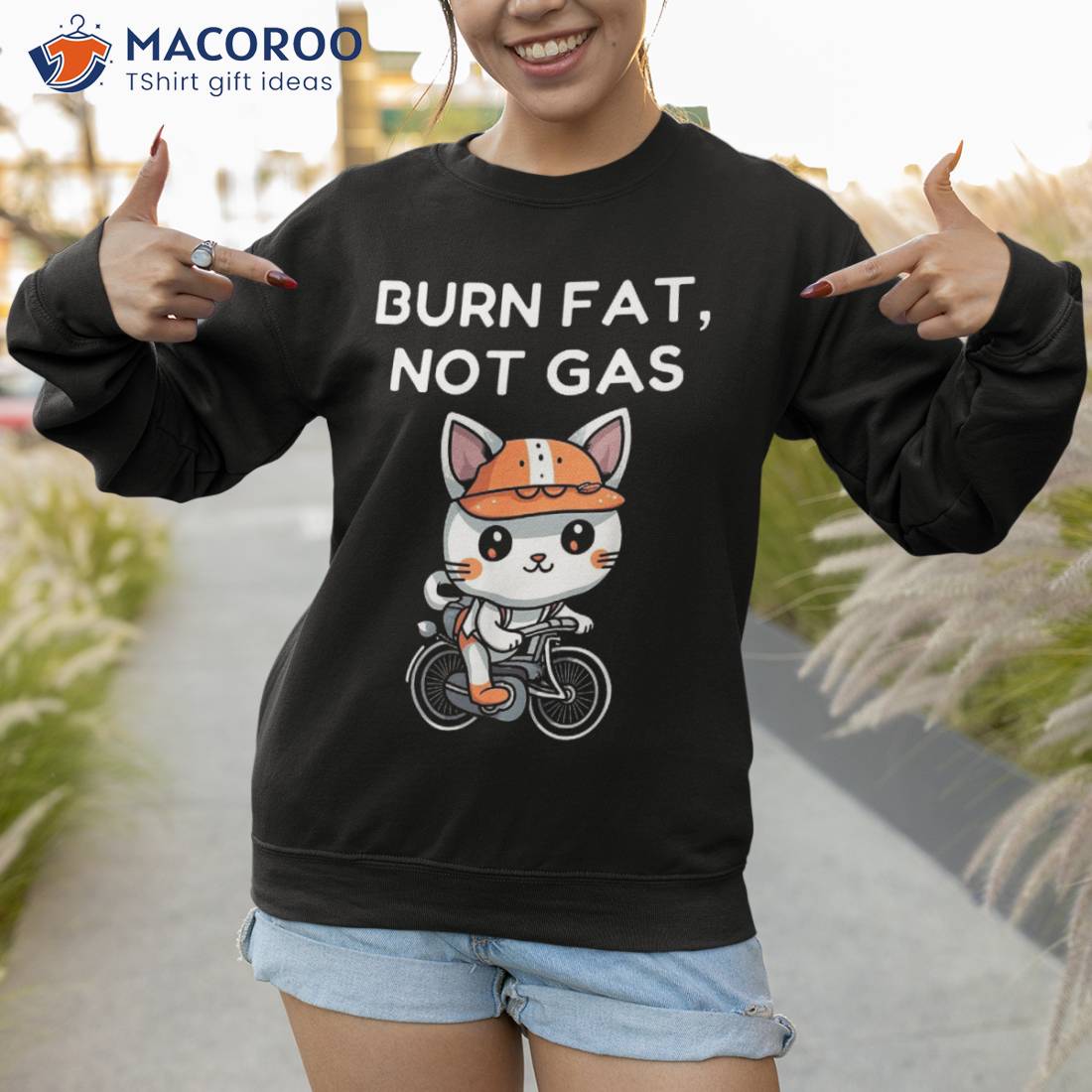 Burn Fat, Not Gas: Bicycle Commuter And Cycling Enthusiast Shirt Burn Fat, Not Gas: Bicycle Commuter And Cycling Enthusiast Shirt