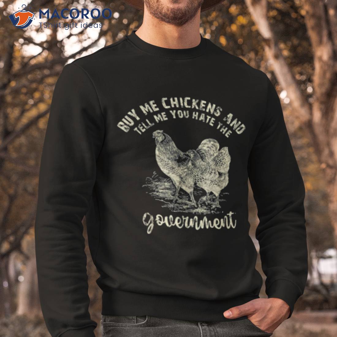 Buy Me Chicken And Tell Me You Hate The Government Shirt Buy Me Chicken And Tell Me You Hate The Government Shirt