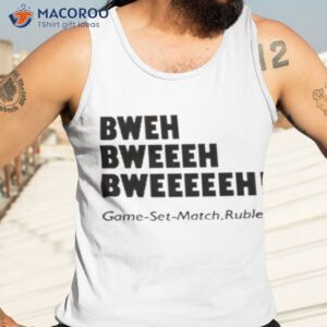 bweh bweh bweh game set match rublev shirt tank top 3