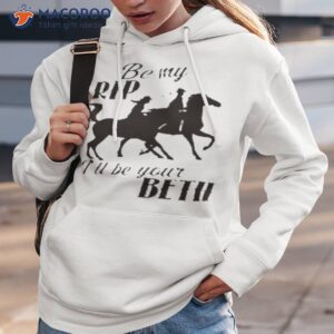 by my rip tu be your beth shirt hoodie 3